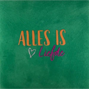 Tegeltje alles is liefde groen