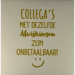 Tegeltje 'Ã§ollega's met dezelfde afwijking' creme