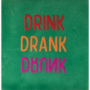 Tegeltje 'drink drank drunk' hardgroen/rood(oranje-knalroze)