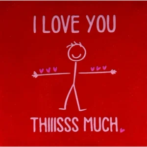 Tegeltje I love you thiisss much' rood/warmroze(knalroze)