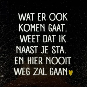 tegeltje 'wat er ook komen gaat...' goud/creme(goud)