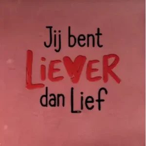 Tegeltje jij bent liever dan lief roze/rood(zwart)
