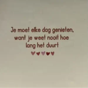 Tegeltje je moet elke dag genieten…. creme/taupe