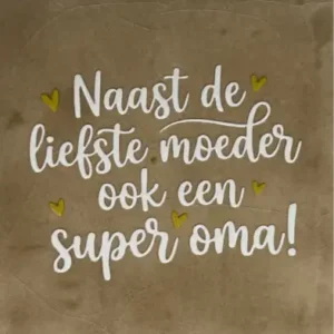 tegeltje naast de liefste moeder ook een super oma' taupe/creme(goud)