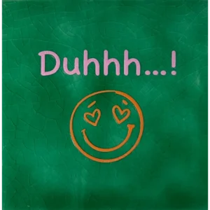 Tegeltje "duhhh, groen