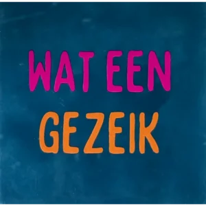 Tegeltje Wat een gezeik.. blauw