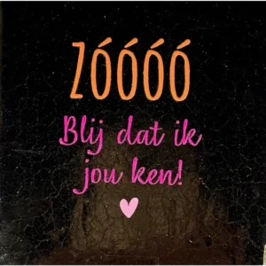 Tegeltje zoooo blij dat ik jou ken goud/oranje(knalroze-warmroze)