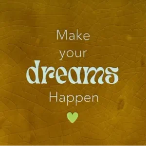 Tegeltje  make your dreams happen nieuw oker/lichtgroen(lime)