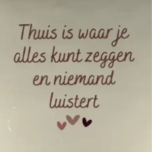 Tegeltje thuis is waar je alles kunt zeggen creme/taupe(zalm-taupe-cherry)