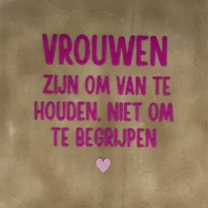 Tegeltje vrouwen zijn om van te houden… taupe/knalroze