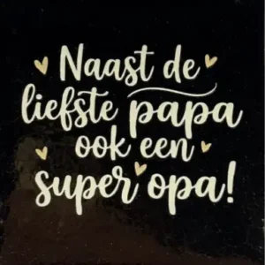 tegeltje naast de liefste papa ook en super opa goud/beige(lichtbruin)