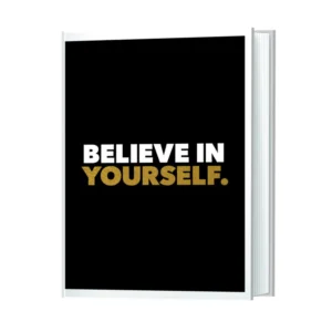 believe in yourself